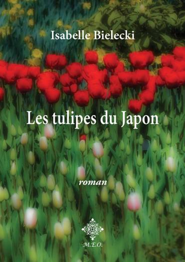 Couverture. Roman. Les tulipes du Japon, par Isabelle Bielecki. 2018-01-25